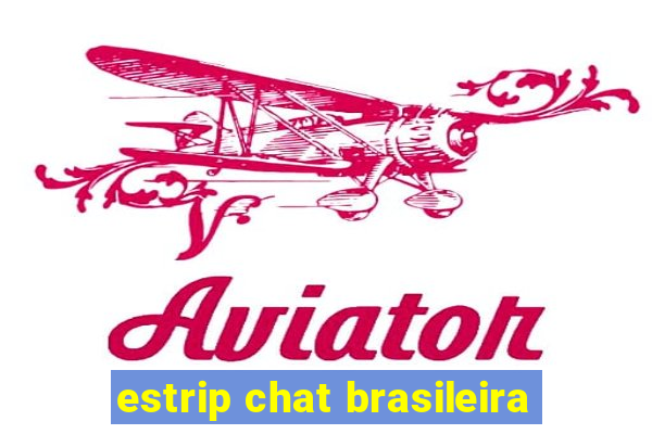 estrip chat brasileira